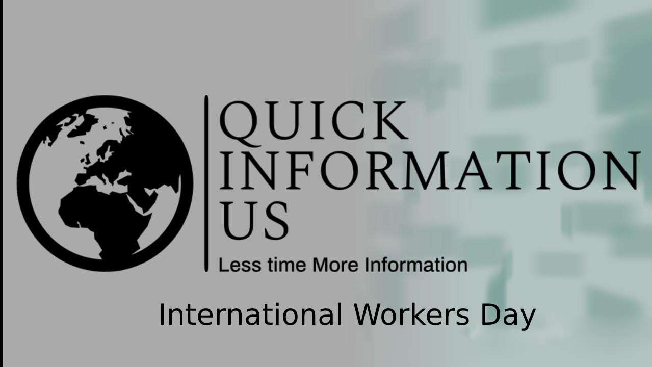 International Workers Day also known as May Day