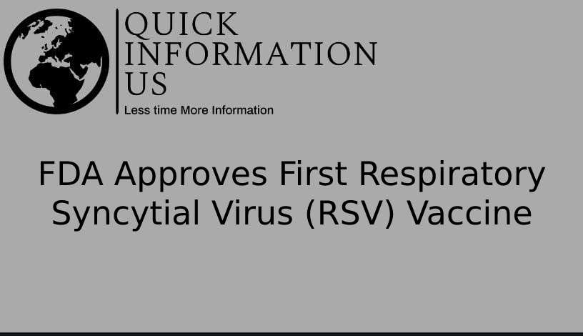 FDA Approves First Respiratory Syncytial Virus (RSV) Vaccine